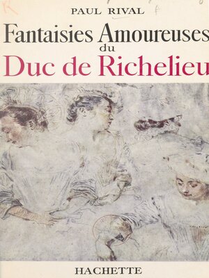 cover image of Fantaisies amoureuses du duc de Richelieu